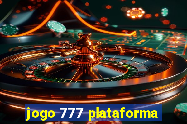 jogo 777 plataforma